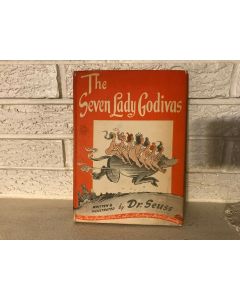 Dr. Seuss The Seven Lady Godivas. Random House, 1939 First Printing DL